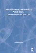 Descriptosaurus Punctuation in Action Year 2: Captain Moody and His Pirate Crew
