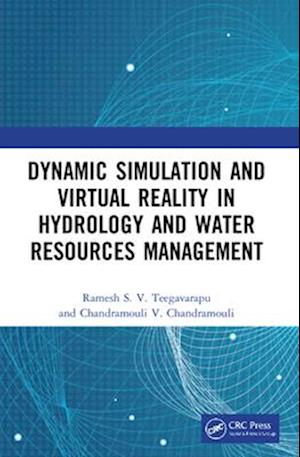 Dynamic Simulation and Virtual Reality in Hydrology and Water Resources Management