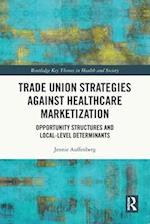 Trade Union Strategies against Healthcare Marketization