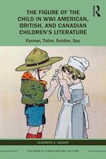 The Figure of the Child in WWI American, British, and Canadian Children’s Literature