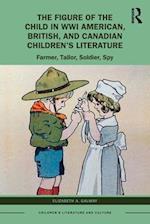 The Figure of the Child in WWI American, British, and Canadian Children’s Literature