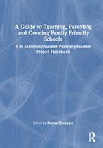A Guide to Teaching, Parenting and Creating Family Friendly Schools