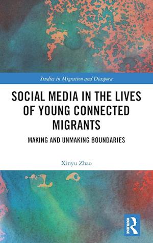 Social Media in the Lives of Young Connected Migrants