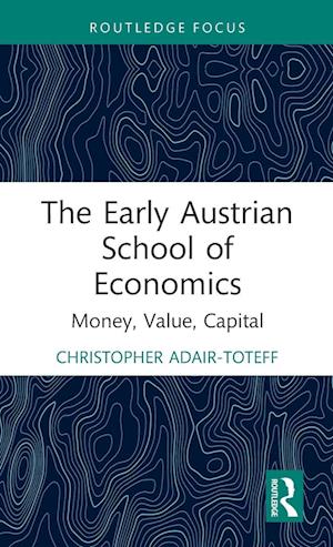 The Early Austrian School of Economics