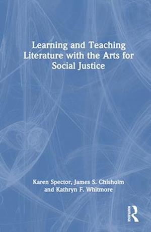 Learning and Teaching Literature with the Arts for Social Justice