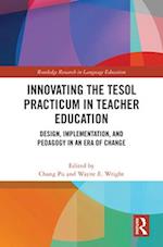 Innovating the TESOL Practicum in Teacher Education