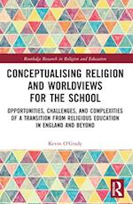 Conceptualising Religion and Worldviews for the School