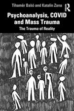 Psychoanalysis, COVID and Mass Trauma