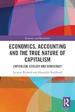 Economics, Accounting and the True Nature of Capitalism