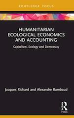 Humanitarian Ecological Economics and Accounting