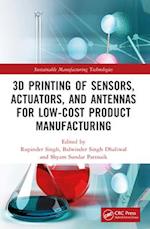 3D Printing of Sensors, Actuators, and Antennas for Low-Cost Product Manufacturing