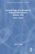 Archaeology of a Brothel in Nineteenth-Century Boston, MA