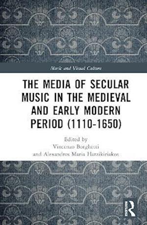 The Media of Secular Music in the Medieval and Early Modern Period (1100–1650)