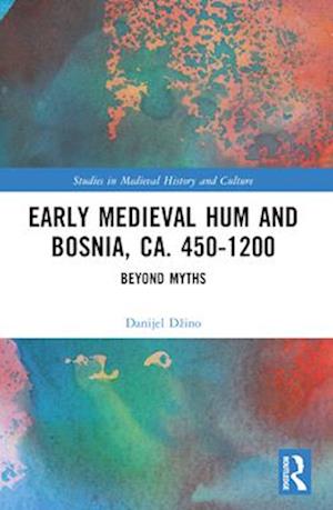 Early Medieval Hum and Bosnia, Ca. 450-1200