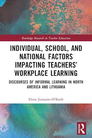 Individual, School, and National Factors Impacting Teachers’ Workplace Learning