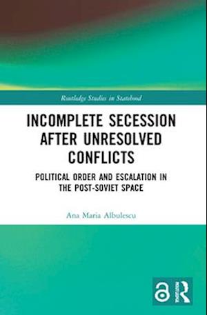 Incomplete Secession after Unresolved Conflicts