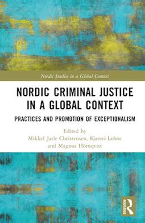 Nordic Criminal Justice in a Global Context