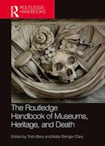 The Routledge Handbook of Museums, Heritage, and Death