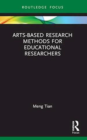 Arts-Based Research Methods for Educational Researchers