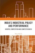 India’s Industrial Policy and Performance