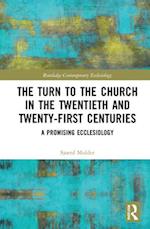 The Turn to The Church in The Twentieth and Twenty-First Centuries