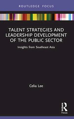 Talent Strategies and Leadership Development of the Public Sector