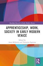 Apprenticeship, Work, Society in Early Modern Venice