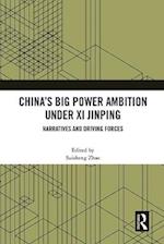 China’s Big Power Ambition under Xi Jinping