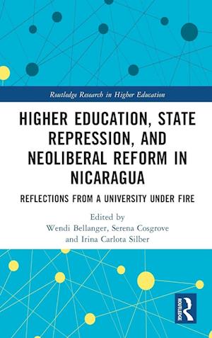 Higher Education, State Repression, and Neoliberal Reform in Nicaragua