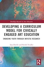 Developing a Curriculum Model for Civically Engaged Art Education