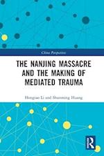 The Nanjing Massacre and the Making of Mediated Trauma