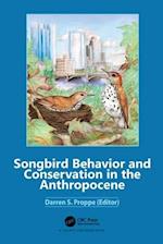 Songbird Behavior and Conservation in the Anthropocene