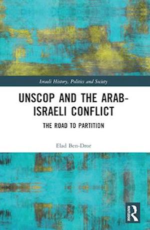 Unscop and the Arab-Israeli Conflict