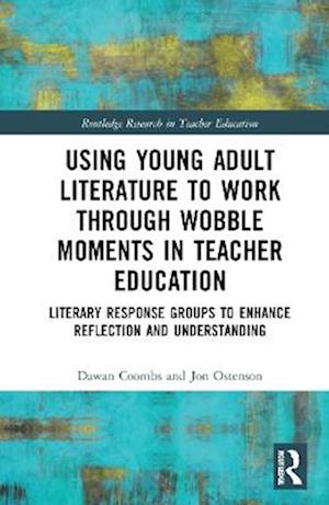 Using Young Adult Literature to Work through Wobble Moments in Teacher Education