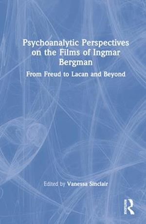 Psychoanalytic Perspectives on the Films of Ingmar Bergman