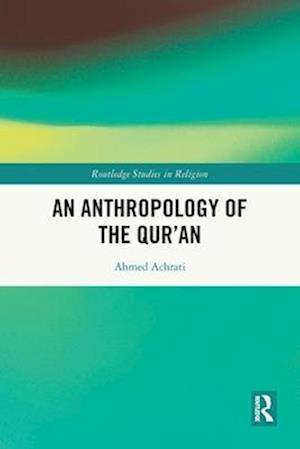 An Anthropology of the Qur’an