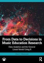 From Data to Decisions in Music Education Research