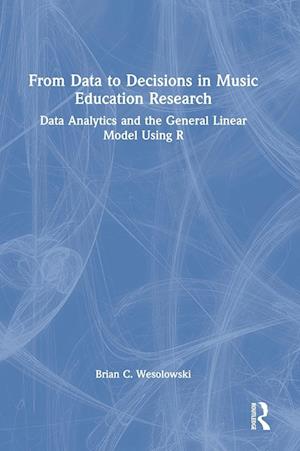 From Data to Decisions in Music Education Research