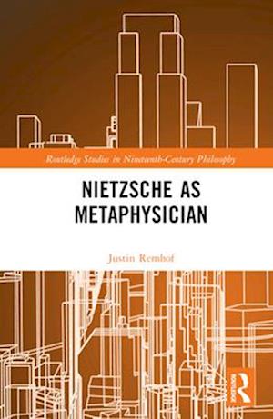 Nietzsche as Metaphysician