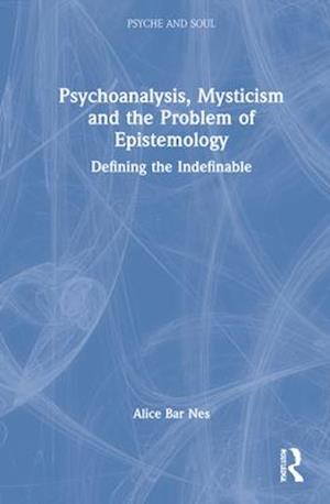 Psychoanalysis, Mysticism and the Problem of Epistemology