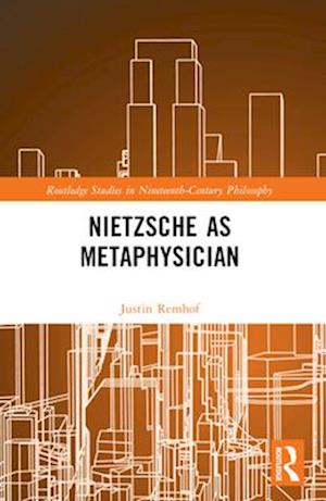 Nietzsche as Metaphysician