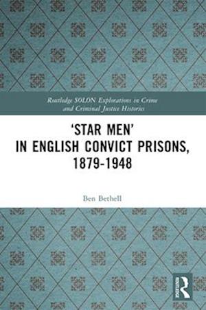 'Star Men' in English Convict Prisons, 1879-1948