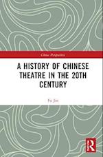 A History of Chinese Theatre in the 20th Century