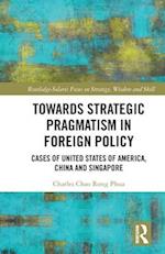 Towards Strategic Pragmatism in Foreign Policy