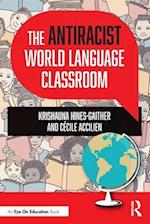 The Antiracist World Language Classroom