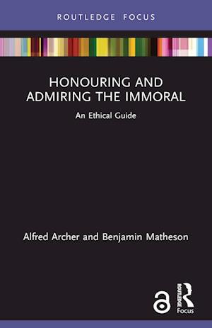 Honouring and Admiring the Immoral