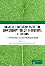 Designer Biochar Assisted Bioremediation of Industrial Effluents