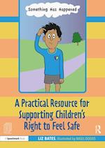 A Practical Resource for Supporting Children’s Right to Feel Safe