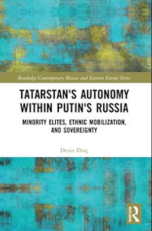 Tatarstan's Autonomy within Putin's Russia