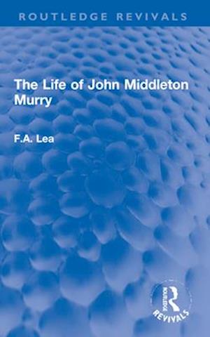 The Life of John Middleton Murry